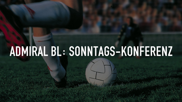 Live: Admiral BL: Sonntags-Konferenz
