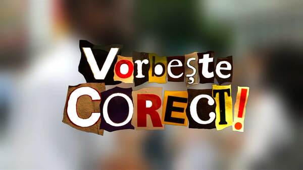 Vorbeste corect!