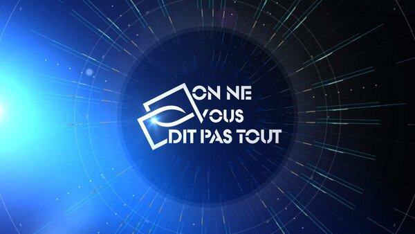 On ne vous dit pas tout