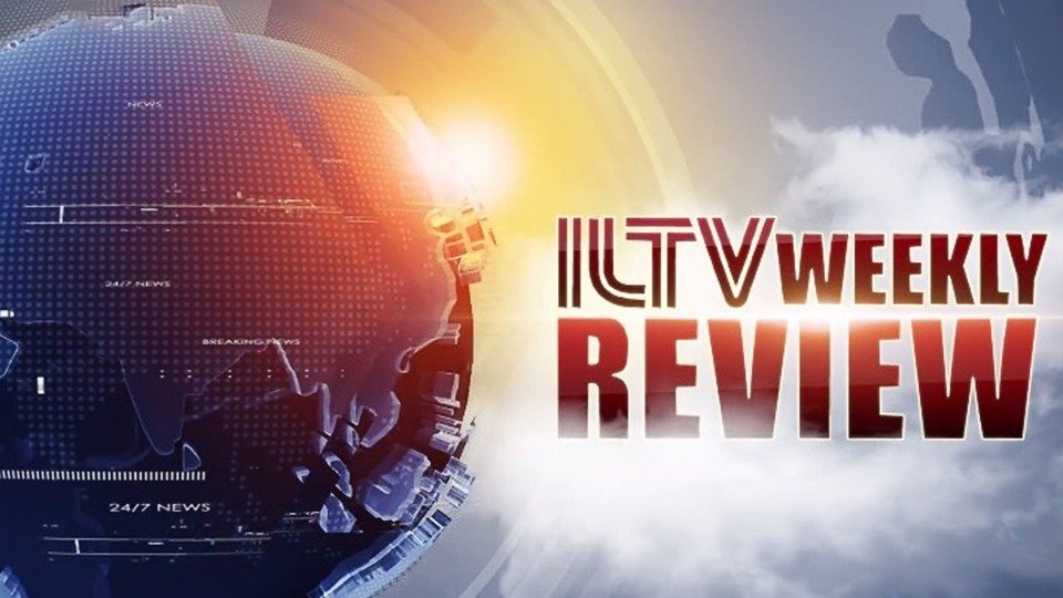 ILTV Weekly Review
