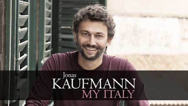 Jonas Kaufmann: My Italy