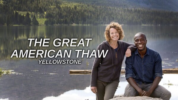 The Great American Thaw - Yellowstone