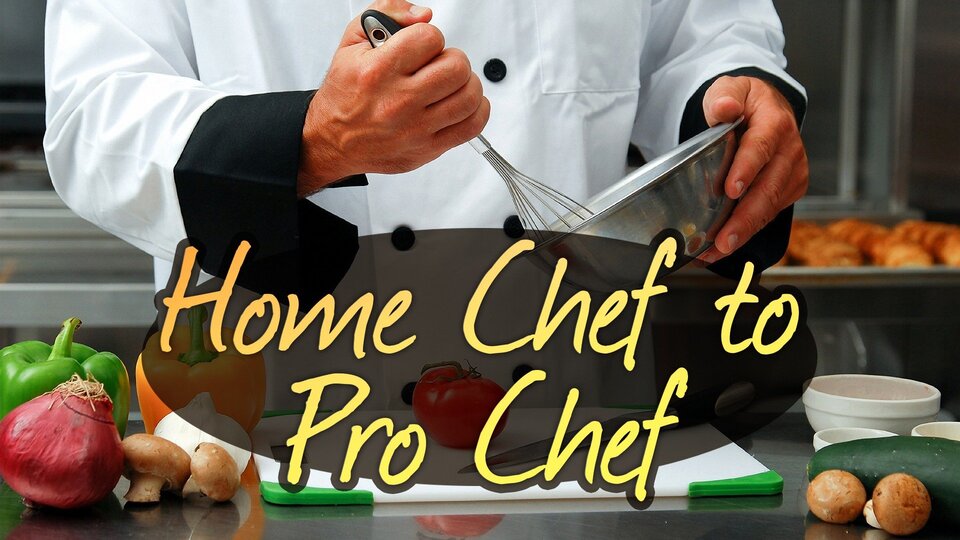Home Chef to Pro Chef