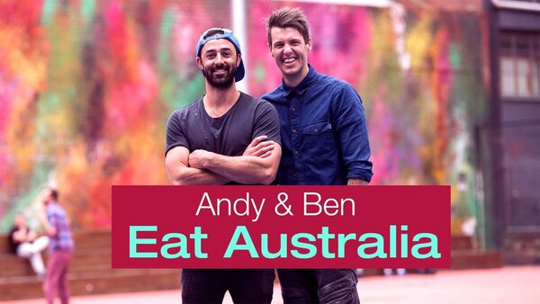 Andy & Ben Eat Australia
