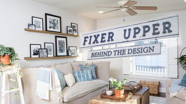 Fixer Upper - Behind the Design