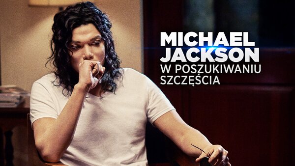 Michael Jackson: W poszukiwaniu szczęścia
