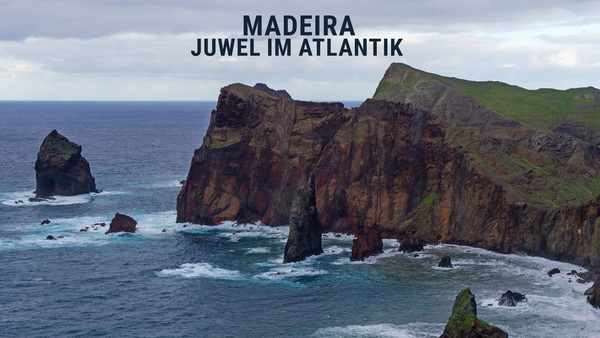 Madeira - Juwel im Atlantik