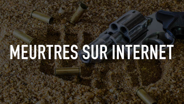 Meurtres sur internet