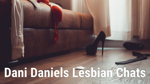 Dani Daniels Lesbian Chats