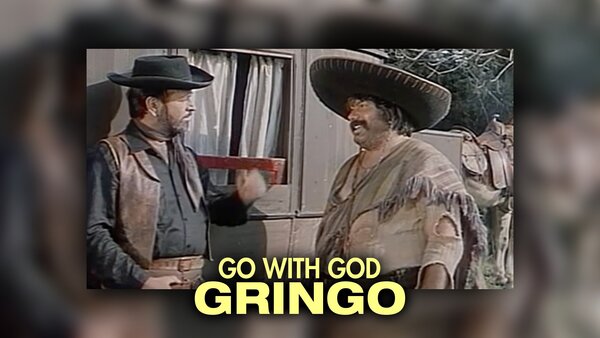 Go With God, Gringo