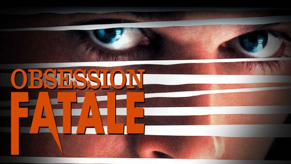 Obsession fatale