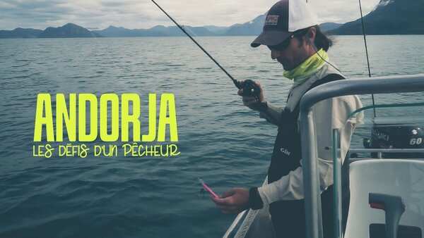 Andorja, les défis d'un pêcheur