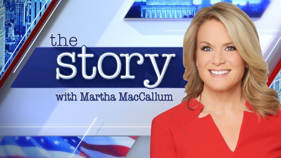Live: The Story With Martha MacCallum