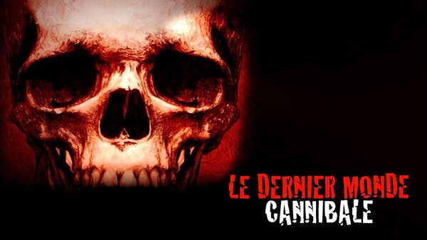 Le dernier monde cannibale