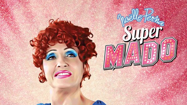 Noëlle Perna : Super Mado