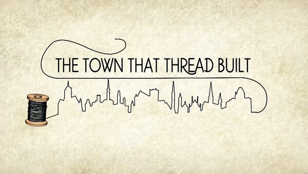 The Town That Thread Built