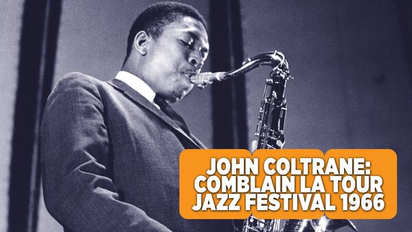 John Coltrane: Comblain la Tour Jazz Festival 1966