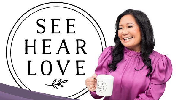 See, Hear, Love