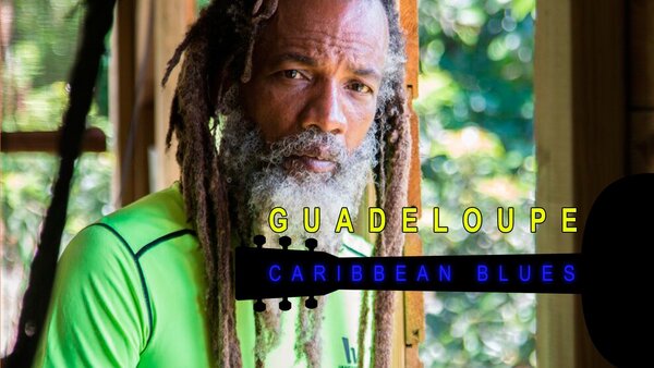 Guadeloupe: Caribbean Blues