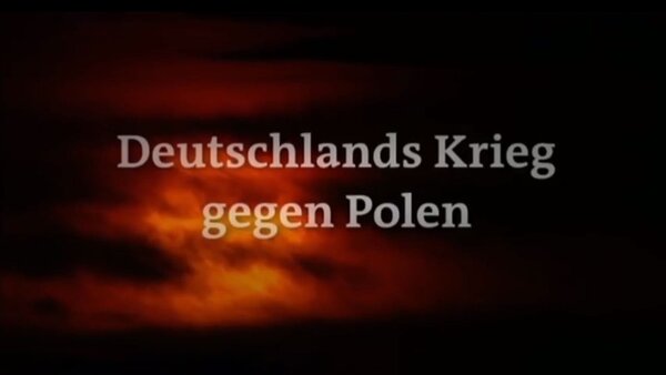 Der Polenfeldzug - Deutschlands Krieg gegen Polen