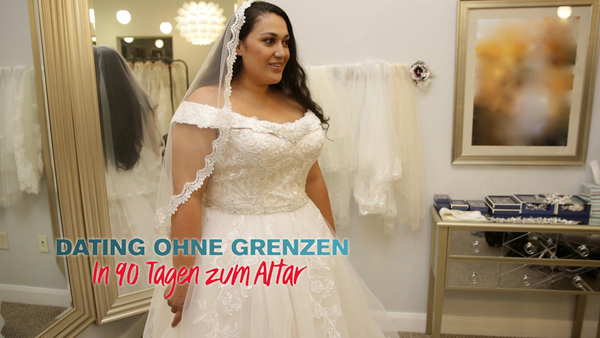 Dating ohne Grenzen: In 90 Tagen zum Altar