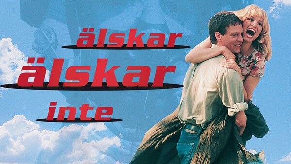 Älskar, Älskar inte