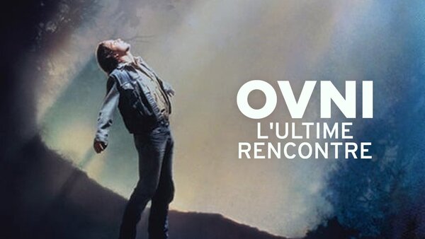 Ovni: l'ultime rencontre