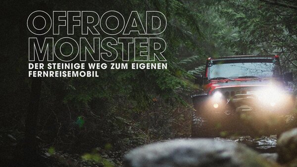 Offroad-Monster - Der steinige Weg zum eigenen Fernreisemobil