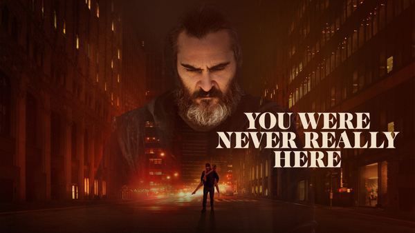 You Were Never Really Here