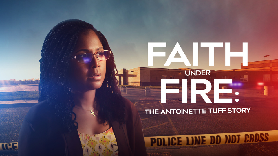 Faith Under Fire: The Antoinette Tuff Story