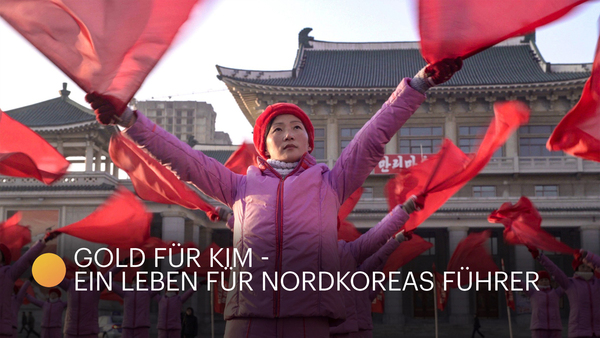 Gold für Kim - ein Leben für Nordkoreas Führer