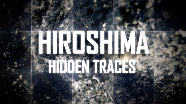 Hiroshima: Hidden Traces