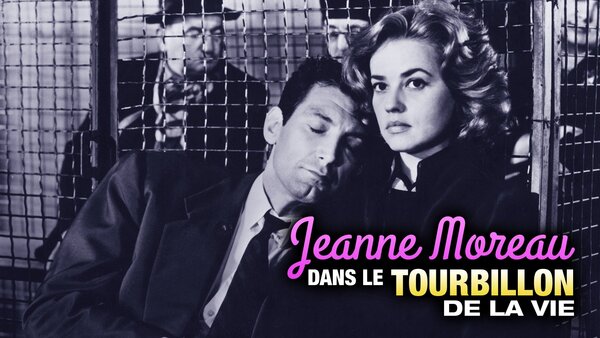 Jeanne Moreau dans le tourbillon de la vie