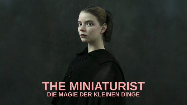 The Miniaturist - Die Magie der kleinen Dinge