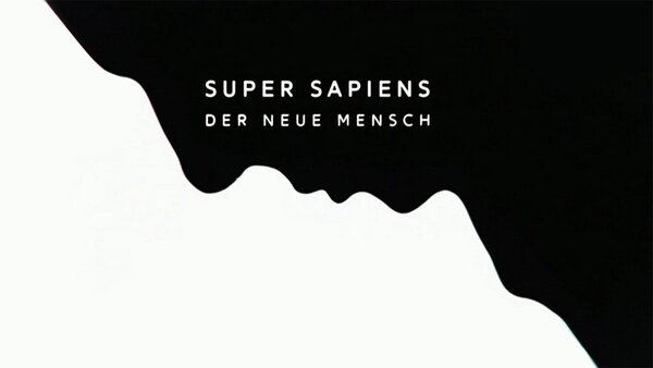 Supersapiens - Der neue Mensch