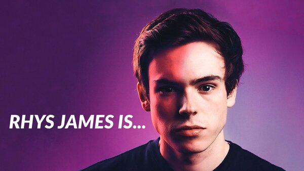 Rhys James Is...