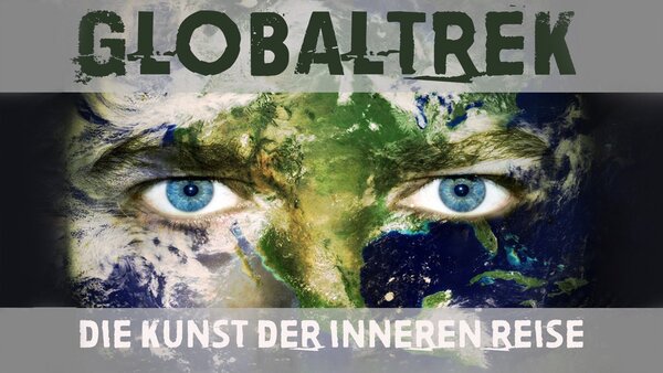 GlobalTrek - Die Kunst der inneren Reise