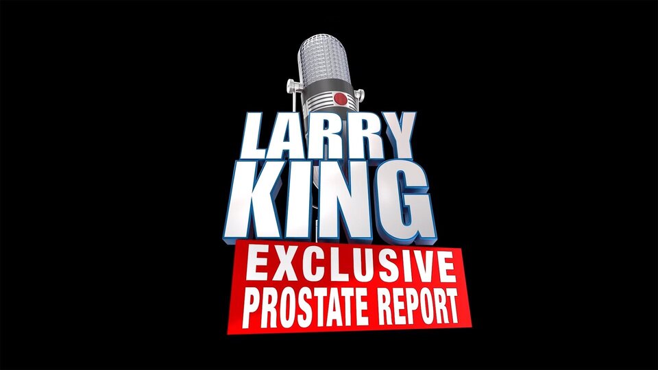 Larry King's Prostate Report - Secrets To Prostate Health Revealed