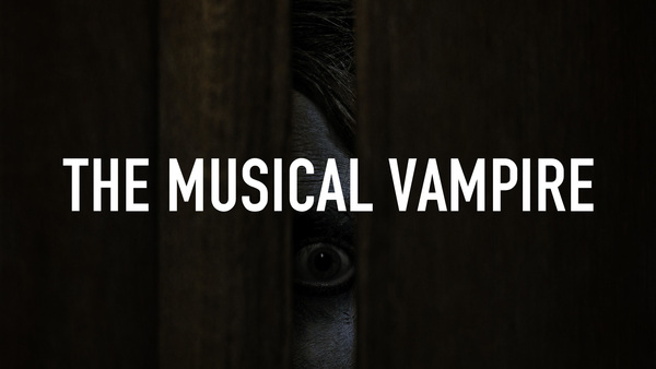 The Musical Vampire