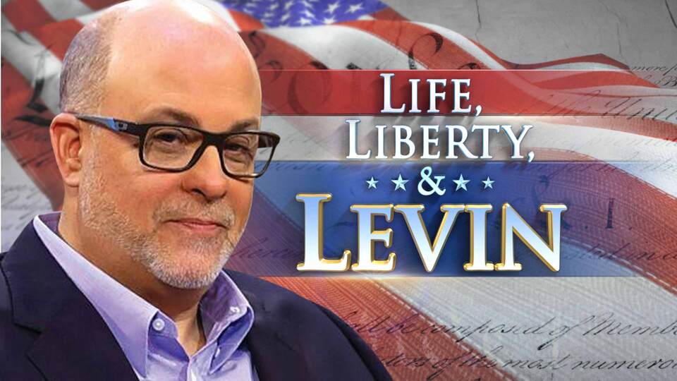 Live: Life, Liberty & Levin