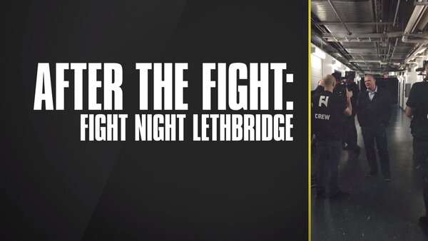 After the Fight: Fight Night Lethbridge