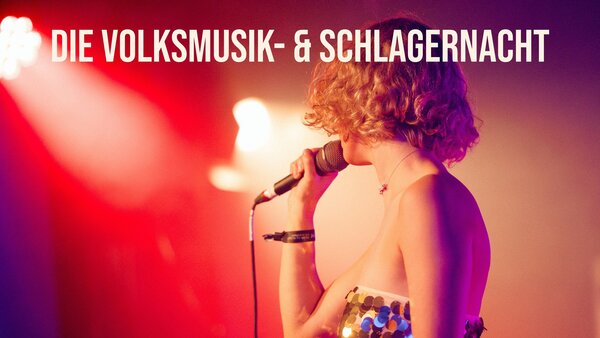 Die Volksmusik- & Schlagernacht