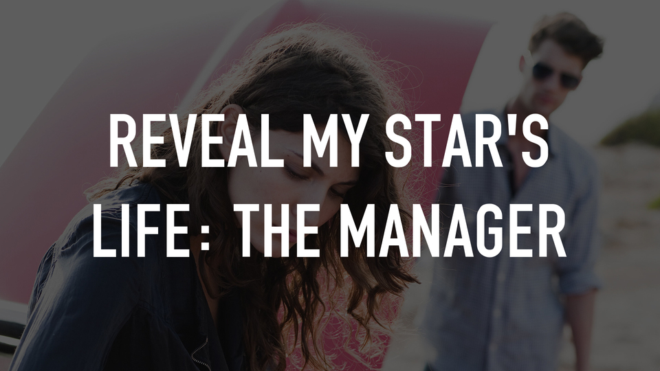 Reveal My Star's Life: The Manager