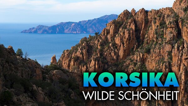 Korsika - wilde Schönheit