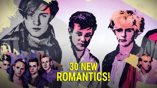 30 New Romantics!