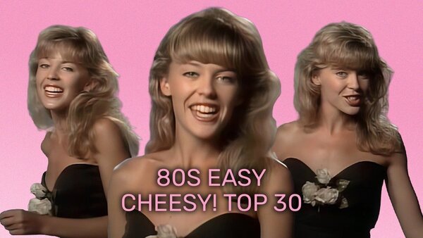 80s Easy Cheesy! Top 30
