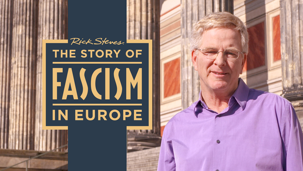 Rick Steves Fascism in Europe