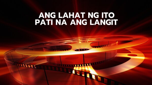 Ang Lahat NG Ito Pati Na Ang Langit