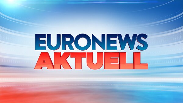 Euronews Aktuell