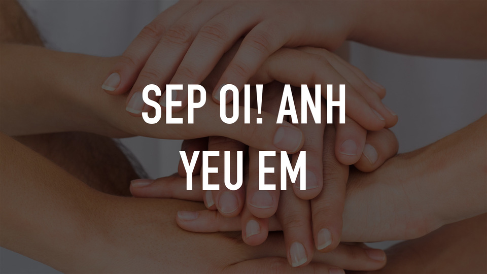 Sep oi! Anh yeu em